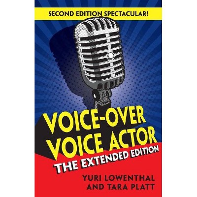 Voice-Over Voice Actor - by  Tara Platt & Yuri Lowenthal (Paperback)