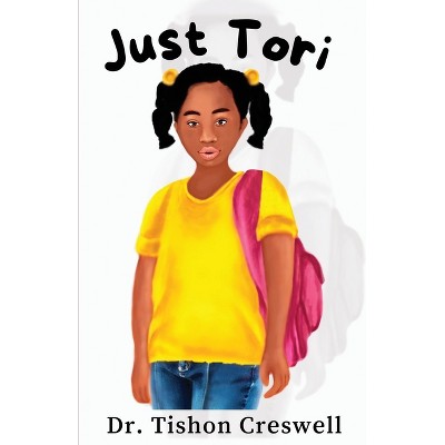 Just Tori - by  Tishon Creswell (Paperback)