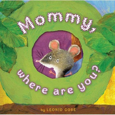 Mommy, Where Are You? - by  Leonid Gore (Hardcover)