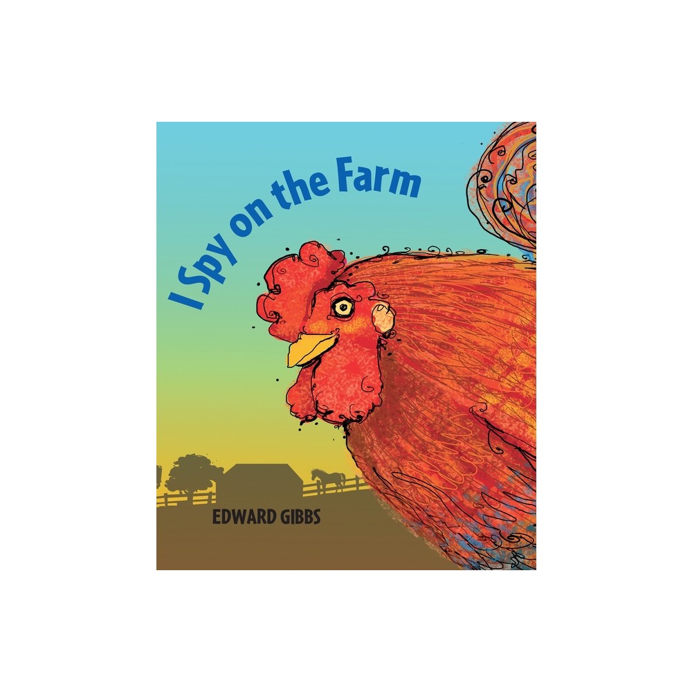 I Spy on the Farm - by Edward Gibbs (Board Book)