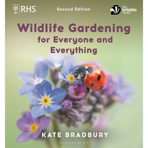 Wildlife Gardening for Everyone and Everything - 2nd Edition by  Kate Bradbury (Paperback) - 1 of 1