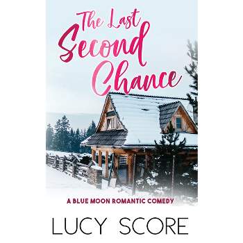 Last Second Chance - (Blue Moon) by  Lucy Score (Paperback)