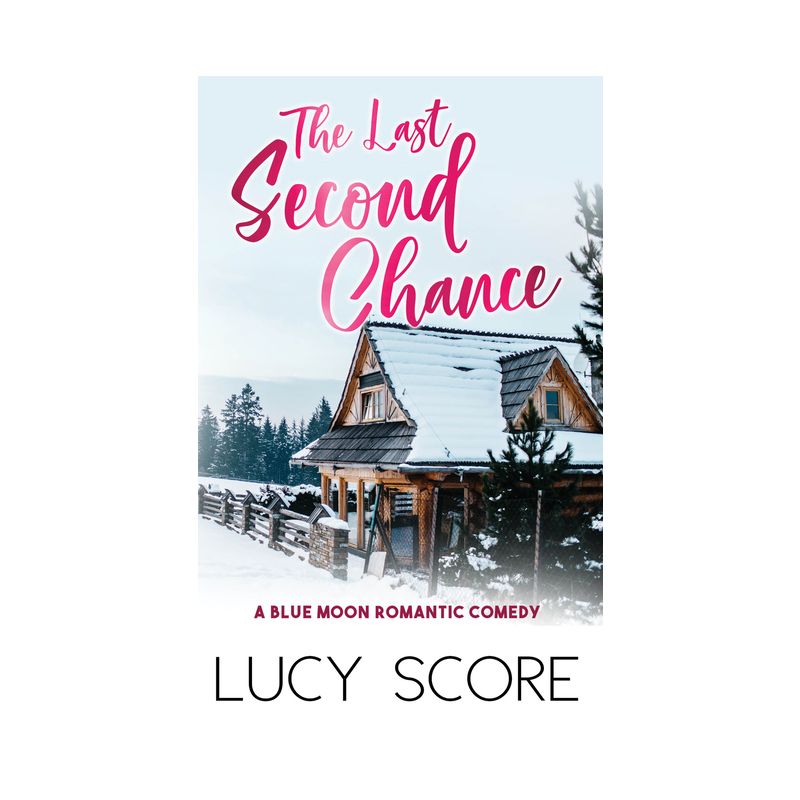 Last Second Chance - (Blue Moon) by  Lucy Score (Paperback), 1 of 2