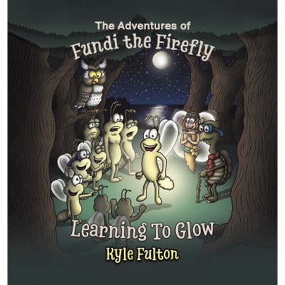 The Adventures of Fundi the Firefly - by Kyle Fulton