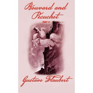 Bouvard and Pecuchet (Part 2) - by  Gustave Flaubert (Hardcover) - 1 of 1