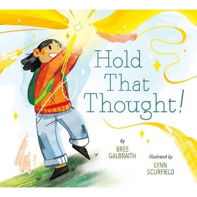 Hold That Thought! - by  Bree Galbraith (Hardcover)