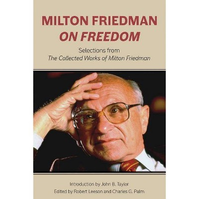 Milton Friedman on Freedom - (Hardcover)