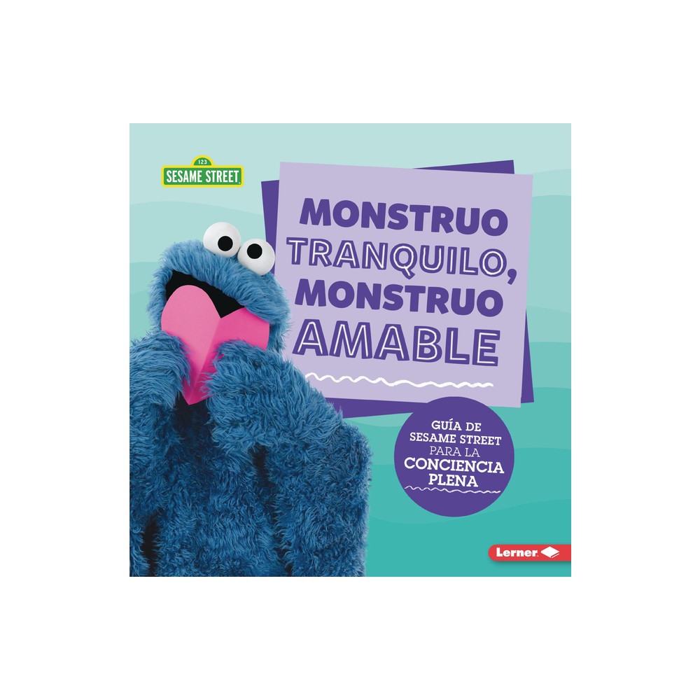 Monstruo Tranquilo, Monstruo Amable (Calm Monsters, Kind Monsters) - by Karen Kenney (Paperback)