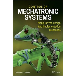 Control of Mechatronic Systems - by  Patrick O J Kaltjob (Hardcover) - 1 of 1