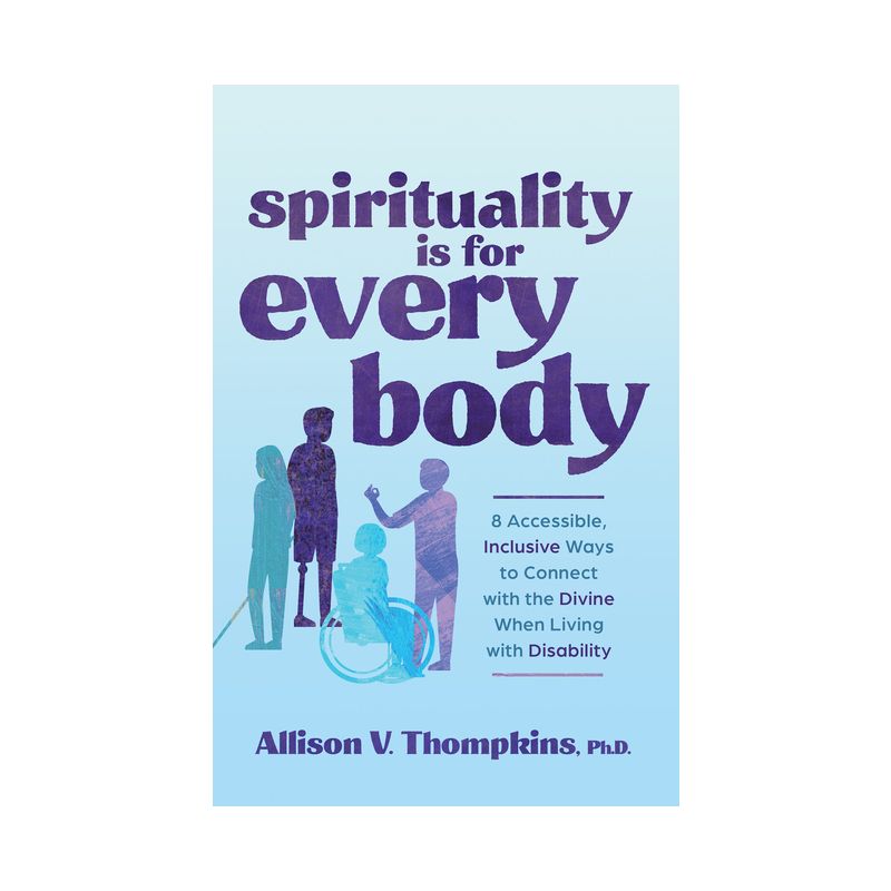 Spirituality Is for Every Body - by  Allison V Thompkins (Paperback), 1 of 2