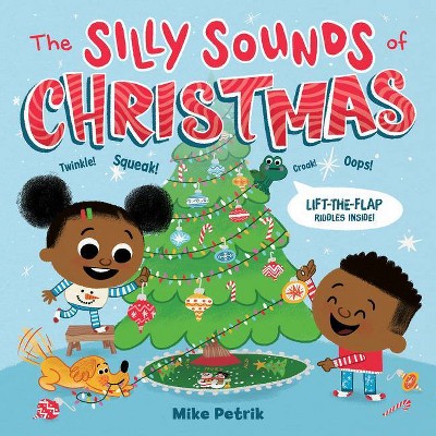 The Silly Sounds of Christmas - by  Mike Petrik (Board Book)