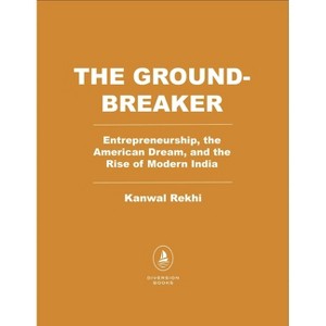 The Groundbreaker - by  Kanwal Rekhi (Hardcover) - 1 of 1