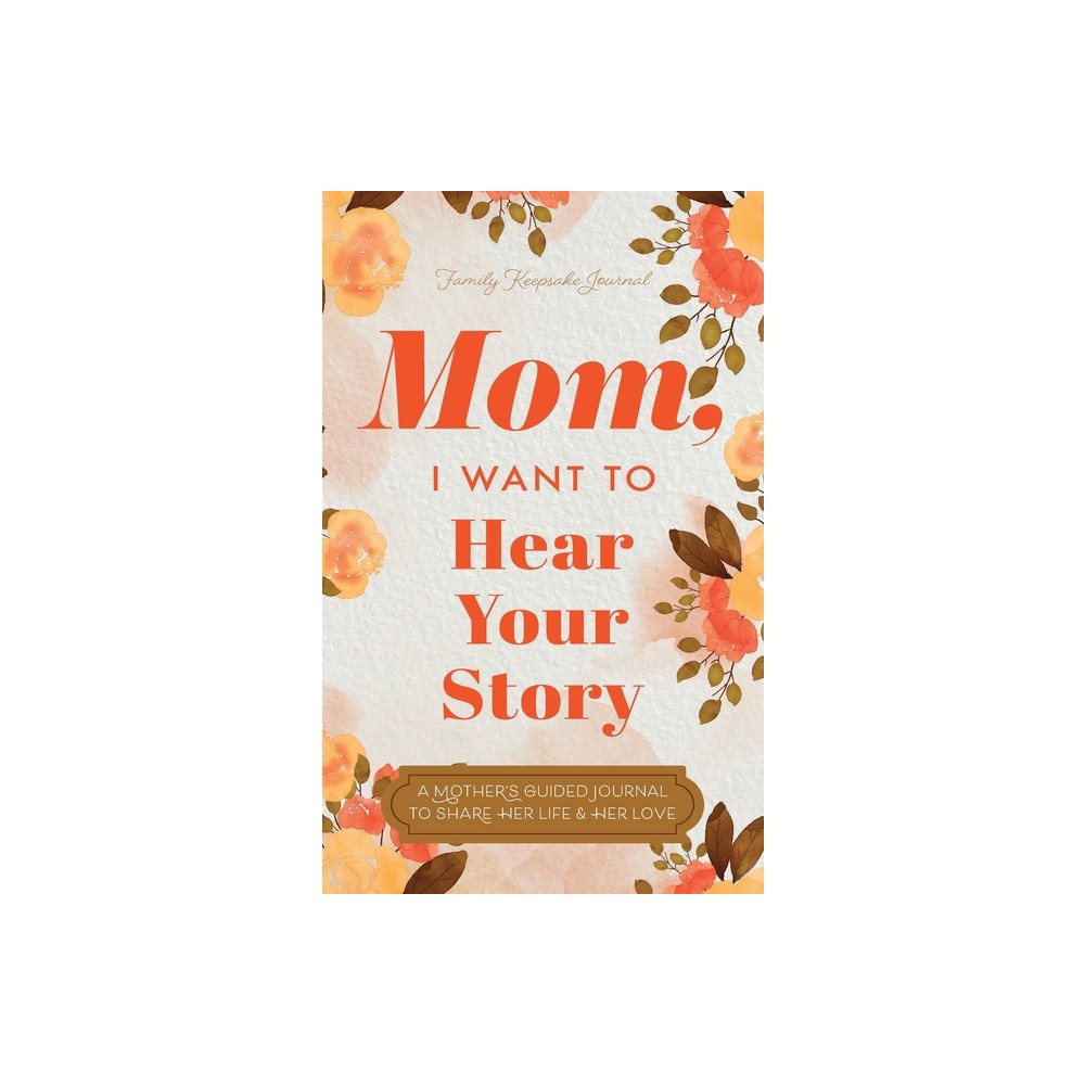 Mom, I Want to Hear Your Story