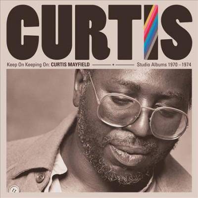Curtis Mayfield - Keep on Keeping On: Curtis Mayfield Studio Albums 1970-1974 (CD)