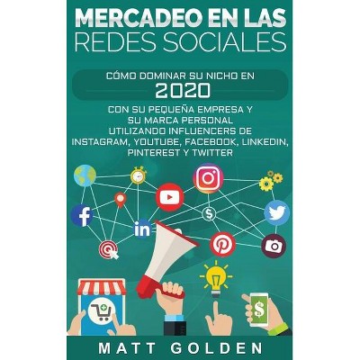 Mercadeo en las redes sociales - by  Matt Golden (Hardcover)