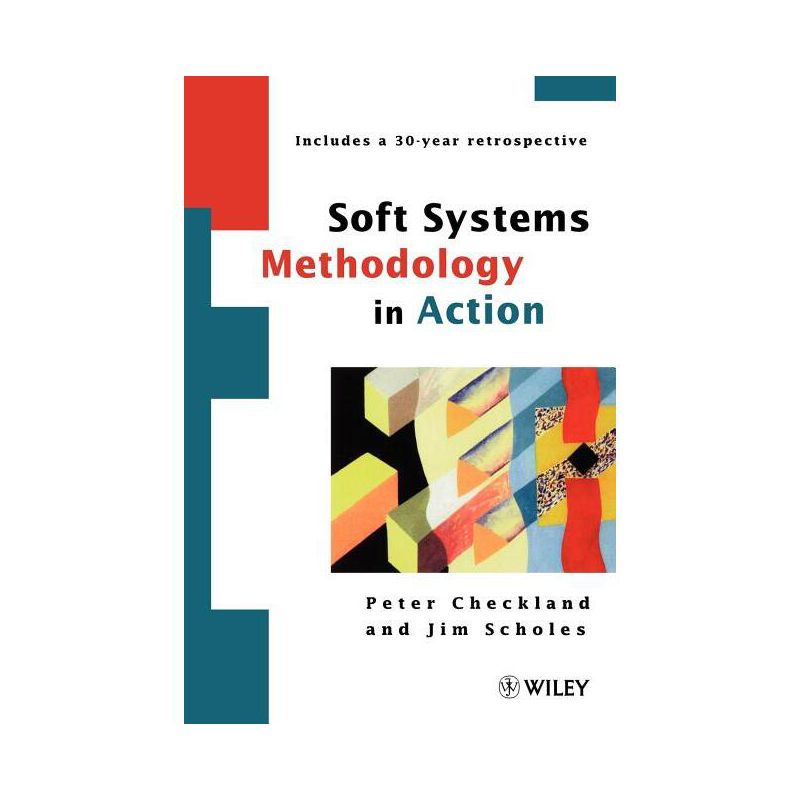 Soft Systems Methodology in Action - by  Peter Checkland & Jim Scholes (Paperback), 1 of 2