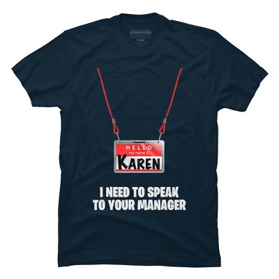Men's Design By Humans Karen Halloween Costume I Need To Speak To Your Manager By MonVit T-Shirt
