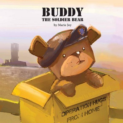 Buddy the Soldier Bear - by  Marie Joy (Paperback)