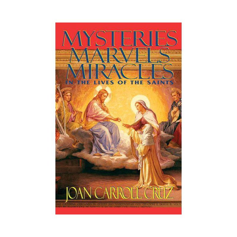 Mysteries, Marvels and Miracles - by  Joan Carroll Cruz (Paperback), 1 of 2