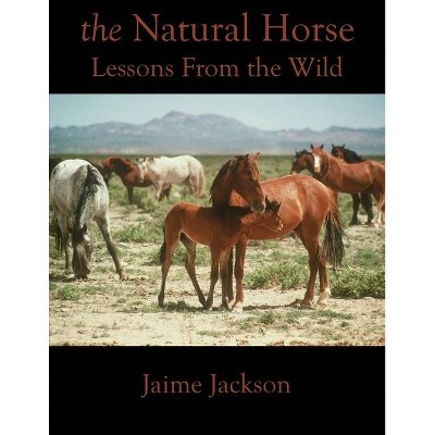 The Natural Horse - 3rd Edition by  Jaime Jackson (Paperback)