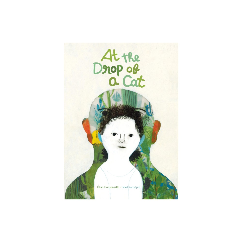 At the Drop of a Cat - by lise Fontenaille (Hardcover)