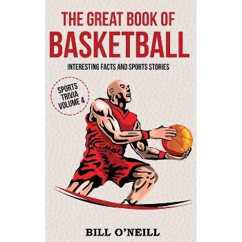 The Great Book of Basketball - (Sports Trivia) by  Bill O'Neill (Paperback)