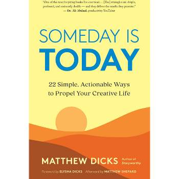 Someday Is Today - by  Matthew Dicks (Paperback)