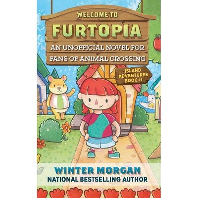 Welcome to Furtopia, 1 - (Island Adventures) by  Winter Morgan (Paperback)