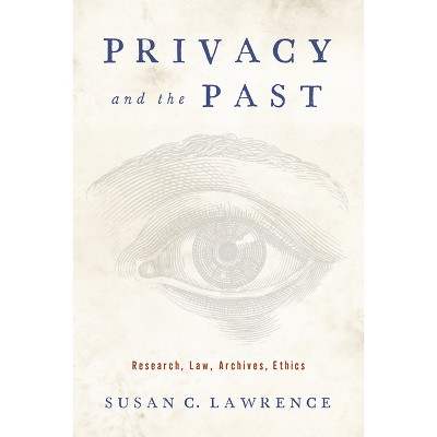 Privacy and the Past - (Critical Issues in Health and Medicine) by  Susan C Lawrence (Hardcover)