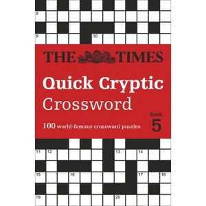 The Times Quick Cryptic Crossword Book 5 - (Times Crosswords) by  The Times Mind Games & John Grimshaw & Times2 (Paperback) - 1 of 1