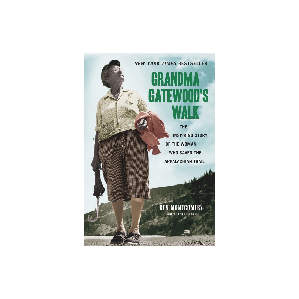 Grandma Gatewoods Walk - by Ben Montgomery (Paperback)