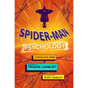 Spider-Man Psychology - (Popular Culture Psychology) by  Travis Langley & Alex Langley (Paperback) - 1 of 1