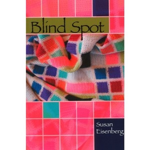 Blind Spot - by  Susan Eisenberg (Paperback) - 1 of 1