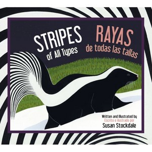 Stripes of All Types / Rayas de Todas Las Tallas - by  Susan Stockdale (Paperback) - 1 of 1