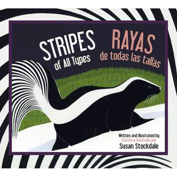 Stripes of All Types / Rayas de Todas Las Tallas - by  Susan Stockdale (Paperback)