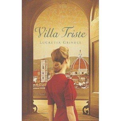 Villa Triste - by  Lucretia Grindle (Paperback)