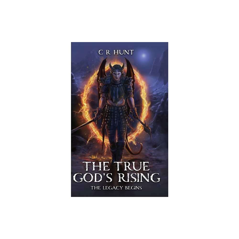 The True Gods Rising - by C R Hunt (Hardcover)