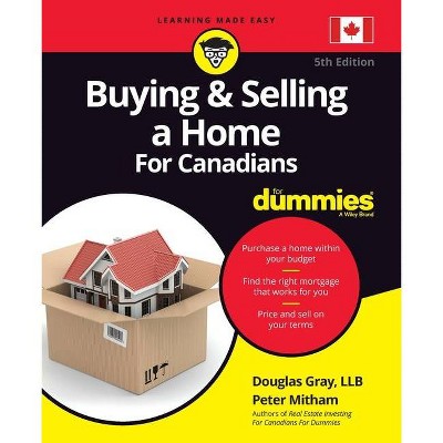 Buying and Selling a Home for Canadians for Dummies - 5th Edition by  Douglas Gray & Peter Mitham (Paperback)