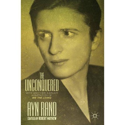 The Unconquered - by  A Rand (Hardcover)