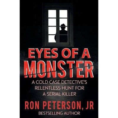 Eyes of a Monster - by  Ron Peterson (Paperback)