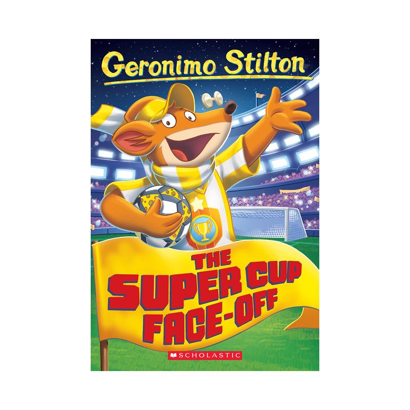 The Super Cup Face-Off (Geronimo Stilton #81) - (Paperback), 1 of 2
