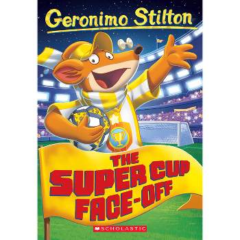 The Super Cup Face-Off (Geronimo Stilton #81) - (Paperback)