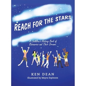 Reach for the Stars - by  Ken Dean & Laurel J Davis (Hardcover) - 1 of 1