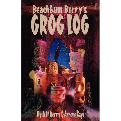 Beach Bum Berry's Grog Log - 2nd Edition by  Jeff Berry (Paperback)