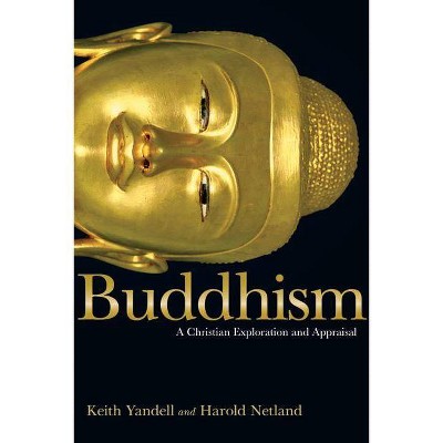 Buddhism - by  Keith Yandell & Harold Netland (Paperback)