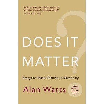 Does It Matter? - by  Alan W Watts (Paperback)