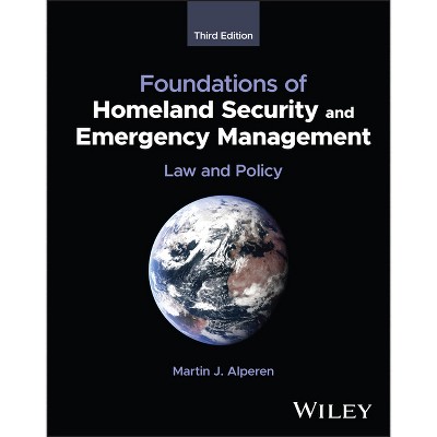 Foundations of Homeland Security and Emergency Management - 3rd Edition by  Martin J Alperen (Hardcover)