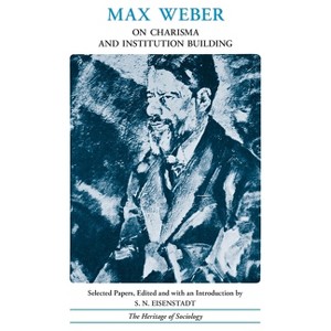 On Charisma and Institution Building - (Heritage of Sociology) by  Max Weber (Paperback) - 1 of 1