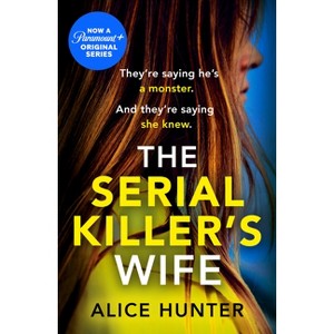 The Serial Killer's Wife - by  Alice Hunter (Paperback) - 1 of 1