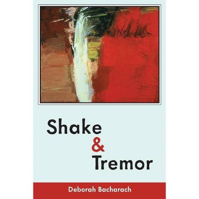 Shake and Tremor - by  Deborah Bacharach (Paperback)